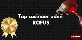 Casino Uden ROFUS Liste Din Guide til Ansvarligt Spil