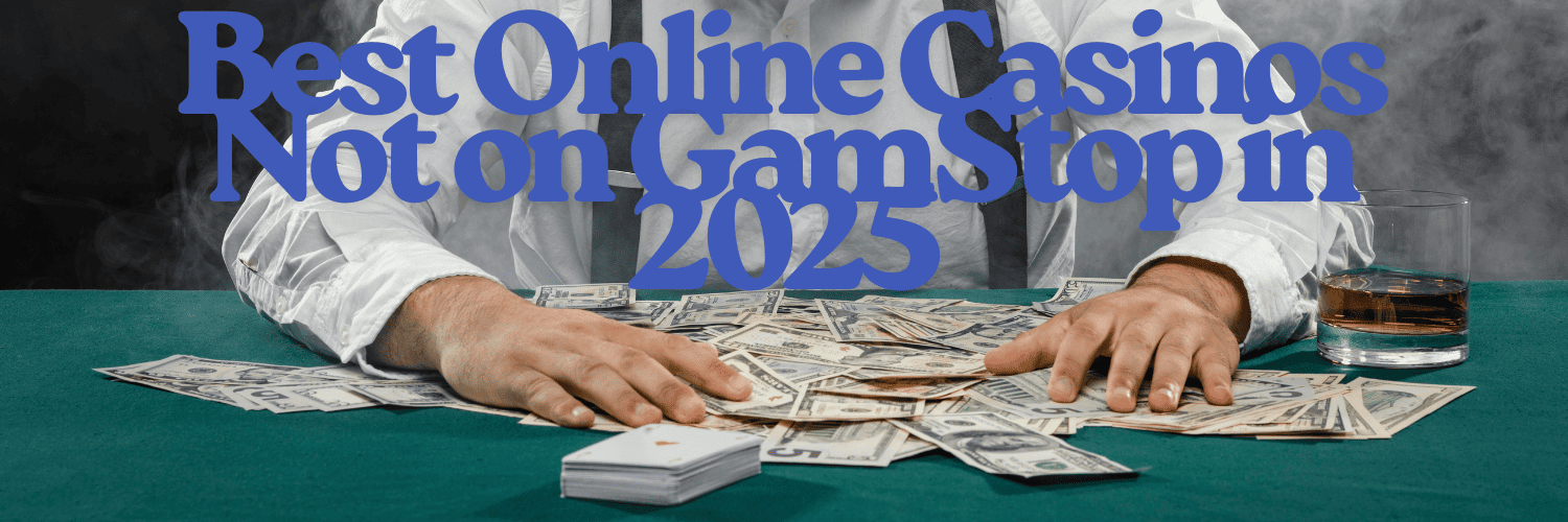 Exploring Casinos Not Registered on Gamstop 1053261346