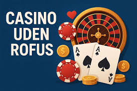 Danske Casinoer Uden ROFUS En Guide til Spil og Underholdning