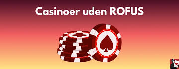 Danske Casinoer Uden ROFUS En Guide til Spil og Underholdning